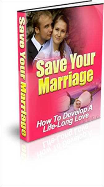 Wildly Romantic - Save Your Marriage - How to Develop a Life-Long Love!