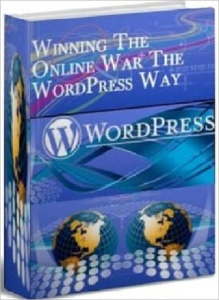 Winning the Online War the Word Press Way - Make Money Online Today