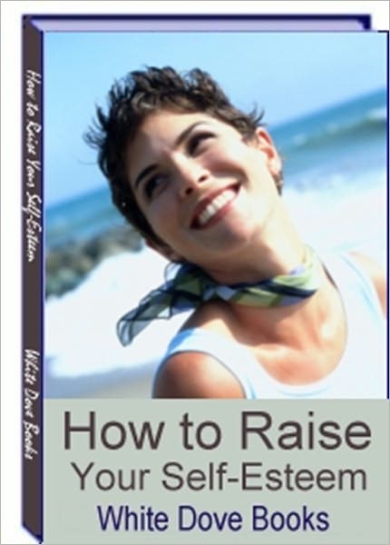 You'll Never Feel Self-Conscious Again - How to Raise Your Self-Esteem