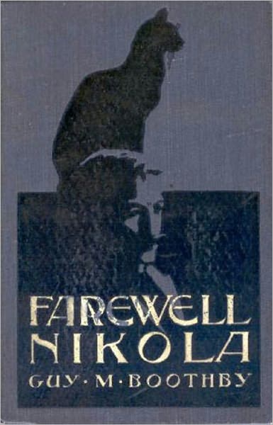 Farewell, Nikola: A Mystery and Detective Classic By Guy Boothby! AAA+++