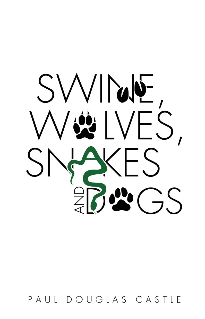 SWINES, WOLVES, SNAKES AND DOGS