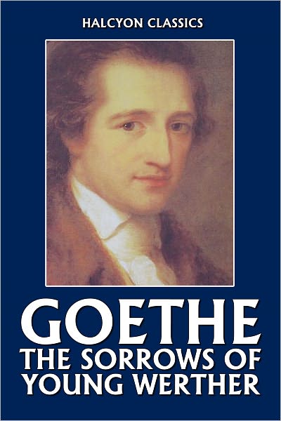 The Sorrows of Young Werther [Unabridged Edition]