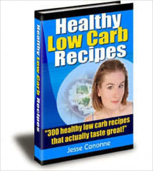 300 Healthy + Tasty Low Carb Recipes