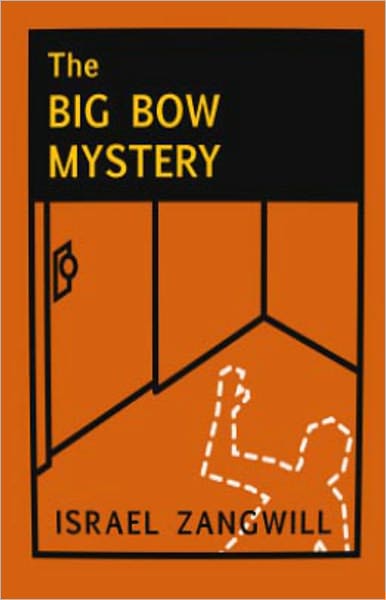 The Big Bow Mystery: A Mystery/Detective Classic By Israel Zangwill! AAA+++
