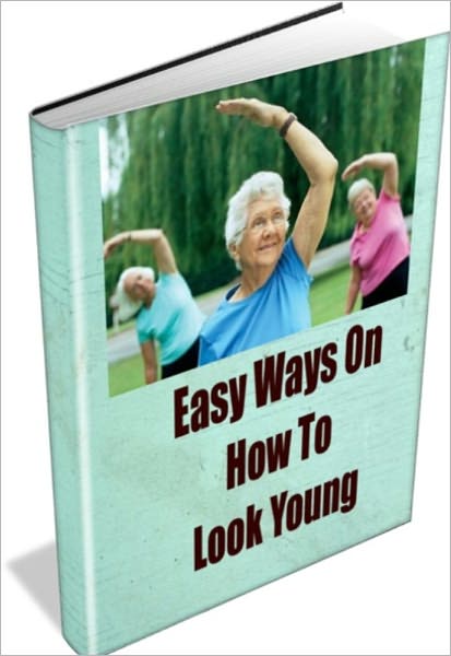 Easy Ways On How To Look Young