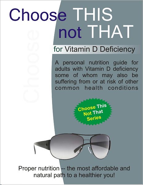 Choose this not that for Vitamin D Deficiency