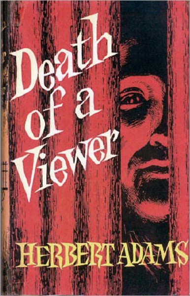 Death of a Viewer: A Mystery/Detective, Post-1930, Pulp Classic By Herbert Adams! AAA+++