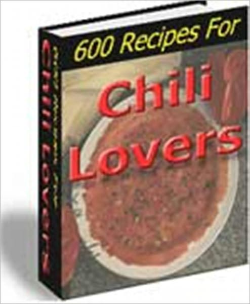 Cool & Refreshing Taste - 600 Chili Recipes from Around the World