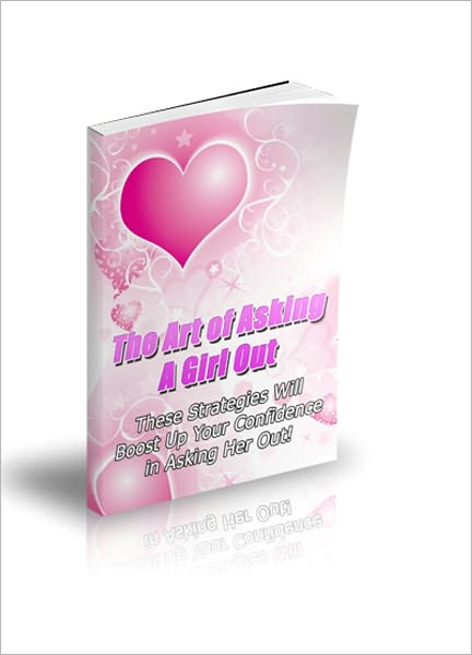 Cool and Confident - The Art Of Asking A Girl Out - These Strategies Will Boost Up Your Confidence In Asking Her Out!