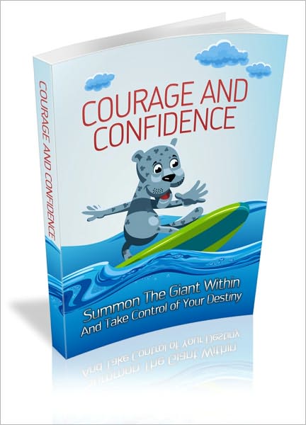 Courage And Confidence Summon the giant within and take control of your destiny