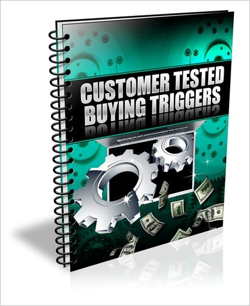 Customer-Tested Buying Triggers - Create A Positive Online Image!