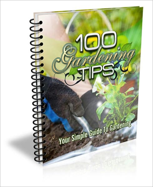 Loving Care Your Plants - 100 Gardening Tips - Your Simple Guide To Gardening