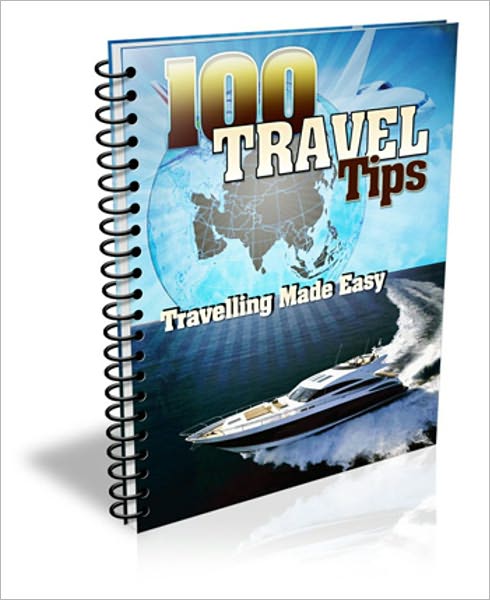 Make Travel More Organized And Less Stressful - 100 Travel Tips