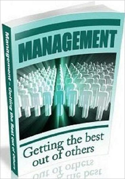 Management - Getting the Best Out of Others