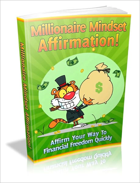 Millionaire Mindset Affirmation - Affirm Your Way To Financial Freedom Quickly!