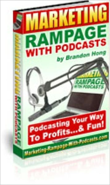 Money Making Opportunities - Marketing Rampage With Podcasts