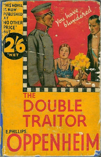 The Double Traitor: A Mystery/Detective, Pulp, Espionage Classic By E. Phillips Oppenheim! AAA+++