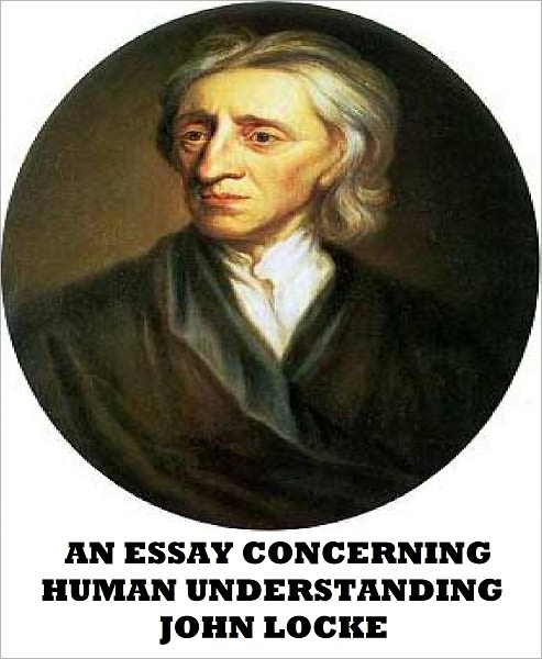An Essay Concerning Human Understanding, Volume I