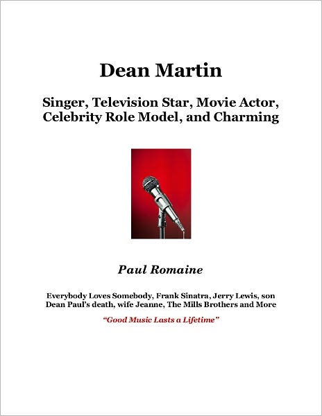 Dean Martin: Singer,Television Star, Movie Actor, Celebrity Role Model and Charming