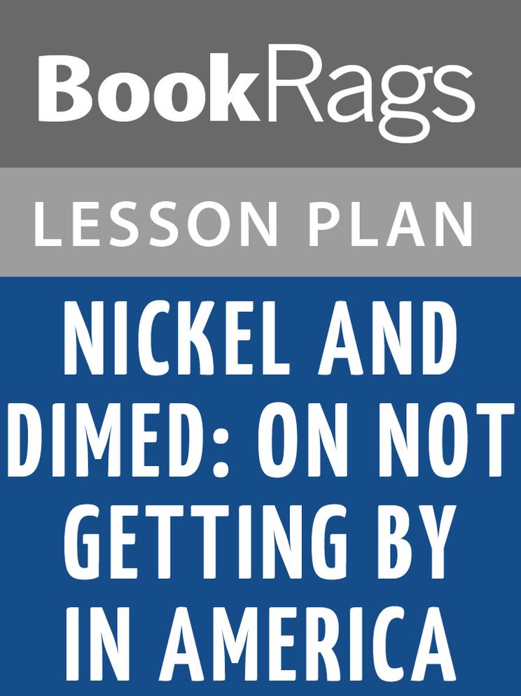 Nickel and Dimed: On Not Getting by in America Lesson Plans