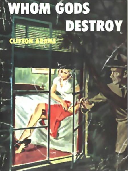 Whom Gods Destroy