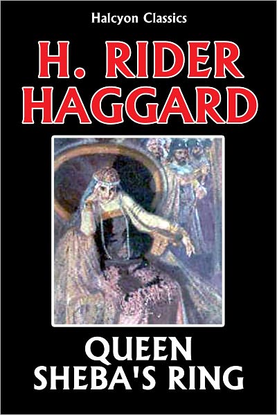 Queen Sheba's Ring by H. Rider Haggard