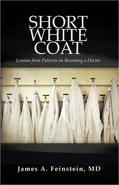 Short White Coat: Lessons from Patients on Becoming a Doctor