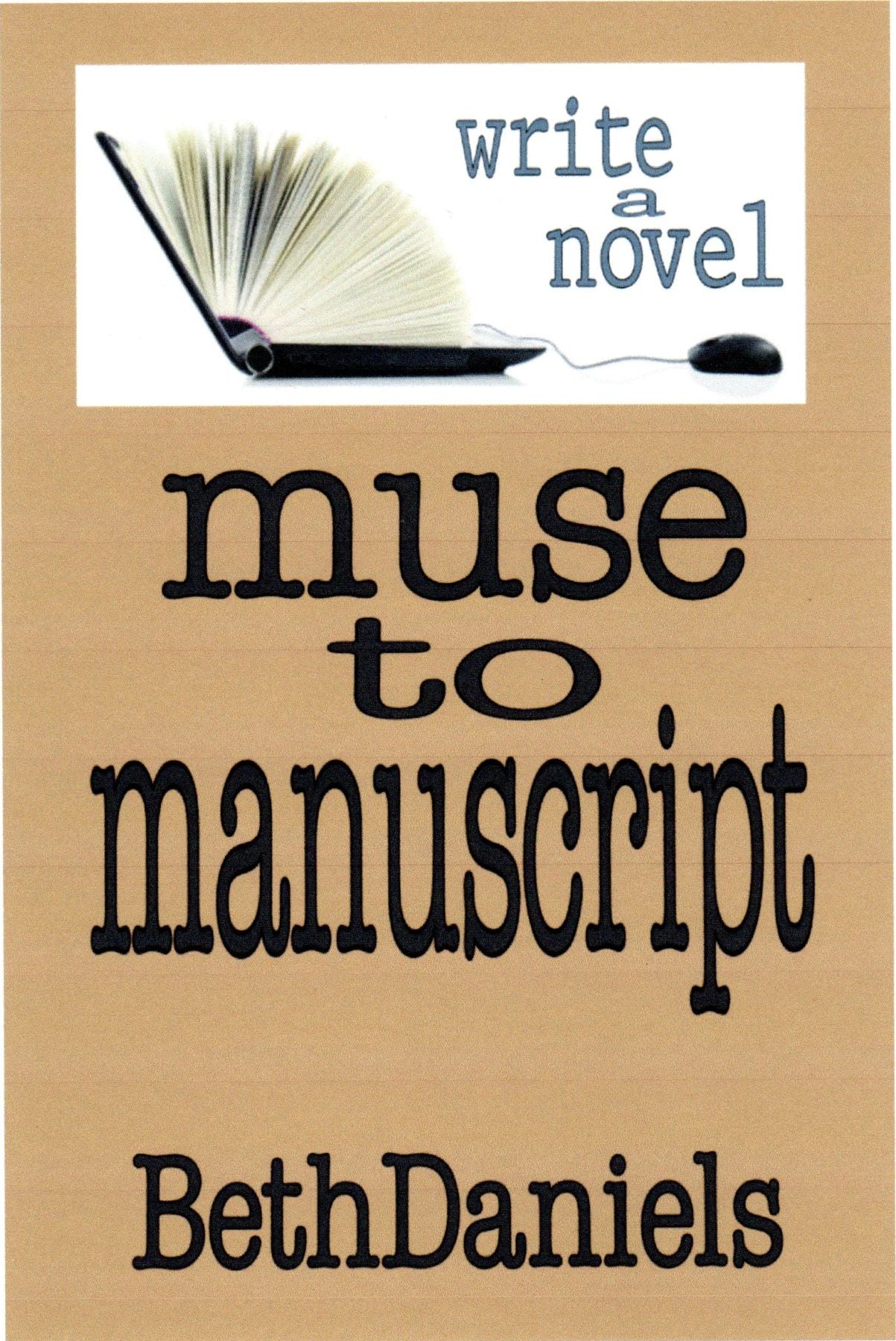 MUSE TO MANUSCRIPT: WRITE A NOVEL