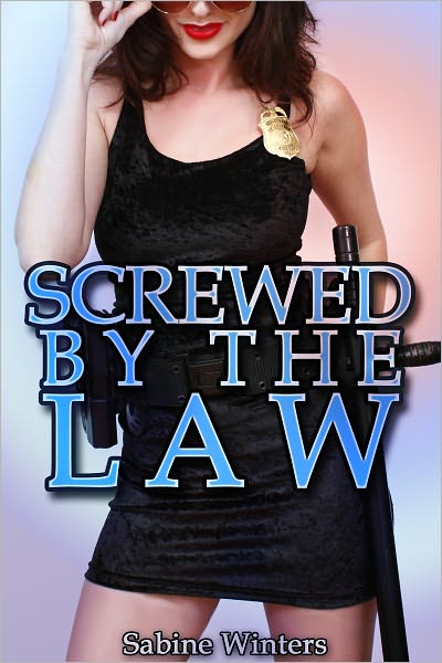 Screwed by the Law (Lesbian Cop Erotica)