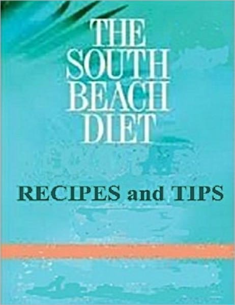 THE SOUTH BEACH DIET RECIPES AND TIPS