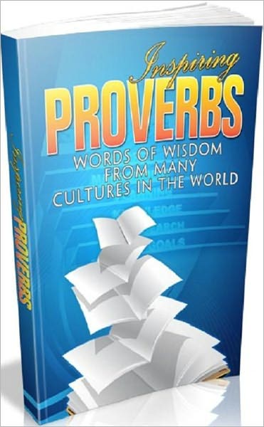 Inspiration & Personal Growth eBook - If you are patient in one moment of anger, you will escape a hundred days of sorrow....nspiring Proverbs