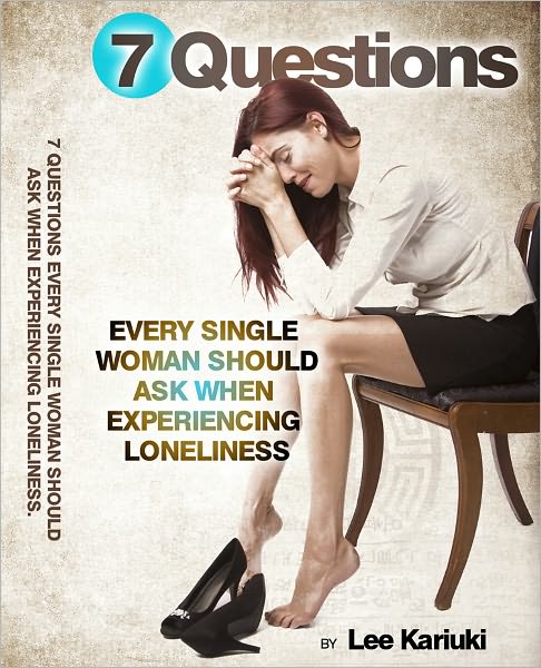 7 Questions Every Single Woman Should Ask When Experiencing Loneliness