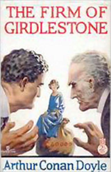 The Firm of Girdlestone: A Romance, Mystery/Detective Classic By Arthur Conan Doyle! AAA+++