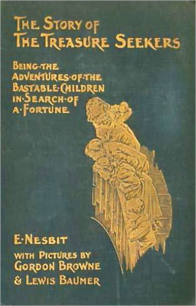 The Story of the Treasure Seekers: A Fiction/Literature Classic By E. Nesbit! AAA+++