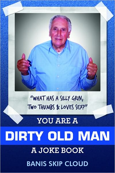 You Are a Dirty Old Man
