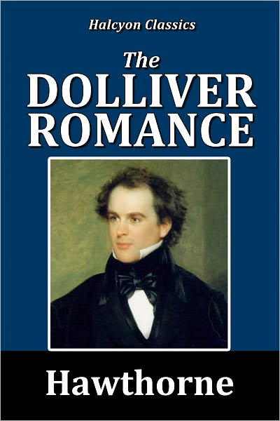 The Dolliver Romance by Nathaniel Hawthorne