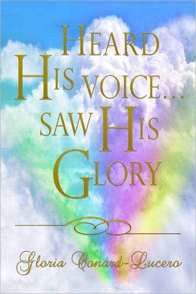 Heard His Voice... Saw His Glory