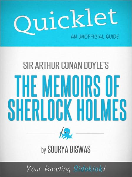 Quicklet on Sir Arthur Conan Doyle's The Memoirs of Sherlock Holmes
