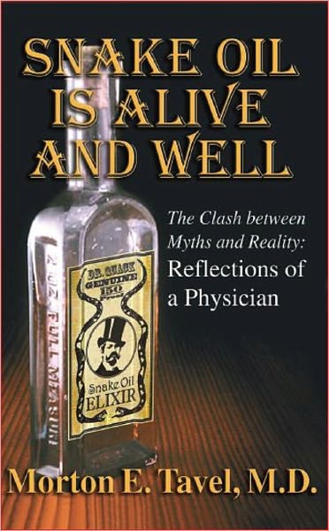 Snake Oil is Alive and Well "The Clash between Myths and Reality: Reflections of a Physcian"