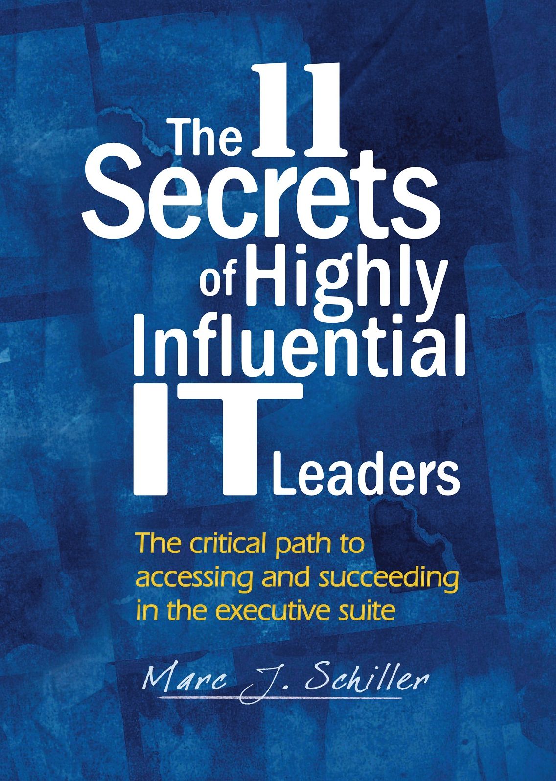 The 11 Secrets of Highly Influential IT Leaders