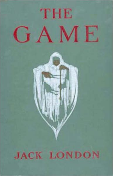 The Game: An Adventure/Short Story Classic By Jack London! AAA+++