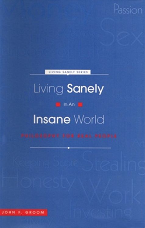 Living Sanely In An Insane World