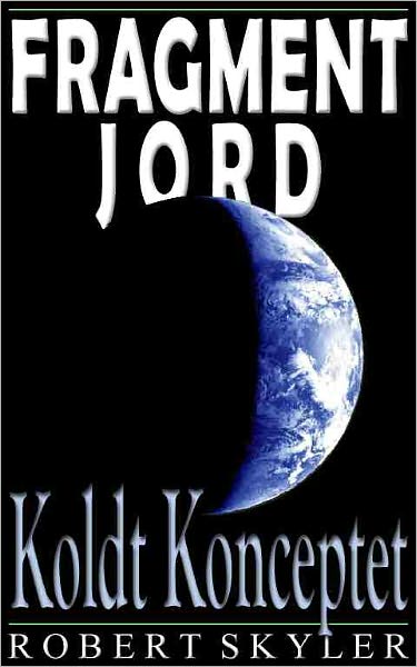 Fragment Jord - 003 - Koldt Konceptet (Danish Edition)