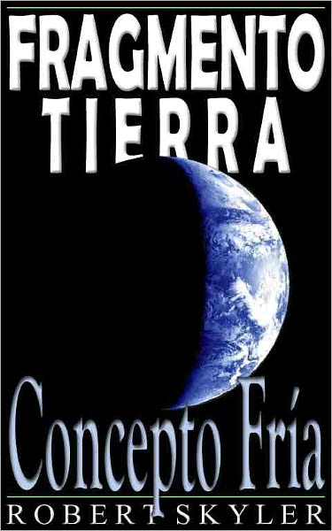 Fragmento Tierra - 003 - Concepto Fr&iacute;a (Spanish Edition)