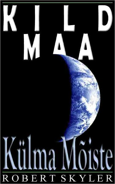 Kild Maa - 003 - K&uuml;lma M&otilde;iste (Estonian Edition)