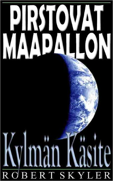 Pirstovat Maapallon - 003 - Kylm&auml;n K&auml;site (Finnish Edition)