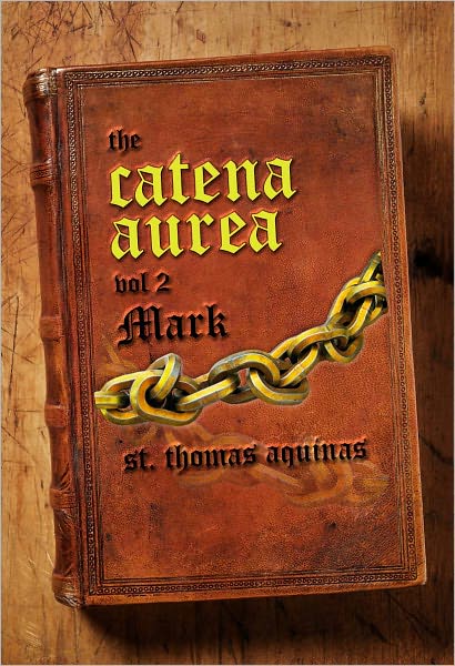 Catena Aurea Vol. 2 - The Gospel of Mark