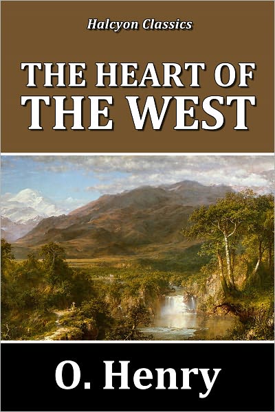 The Heart of the West by O. Henry