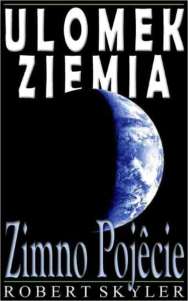 Ulomek Ziemia - 003 - Zimno Poj&ecirc;cie (Polish Edition)