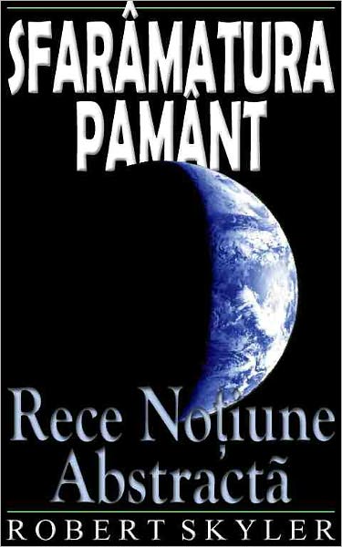 Sfar&acirc;matura Pam&acirc;nt - 003 - Rece Noţiune Abstract&atilde; (Romanian Edition)